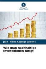 Wie man nachhaltige Investitionen tätigt af Jean - Pierre Kasongo Lumbwe