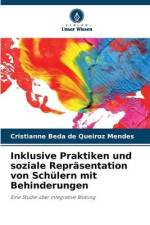 Inklusive Praktiken und soziale Repräsentation von Schülern mit Behinderungen af Cristianne Beda de Queiroz Mendes