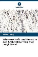 Wissenschaft und Kunst in der Architektur von Pier Luigi Nervi af Hanna Cséby