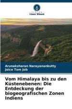 Vom Himalaya bis zu den Küstenebenen: Die Entdeckung der biogeografischen Zonen Indiens af Arunaksharan Narayanankutty