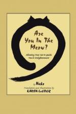 Are You in the Meow?: Allowing Your Cat to Guide You to Enlightenment af Neko