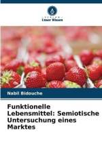 Funktionelle Lebensmittel: Semiotische Untersuchung eines Marktes af Nabil Bidouche