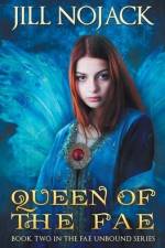 Queen of the Fae: Book Two in the Fae Unbound Series af Jill Nojack