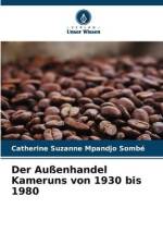 Der Außenhandel Kameruns von 1930 bis 1980 af Catherine Suzanne Mpandjo Sombé
