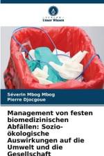 Management von festen biomedizinischen Abfällen: Sozio-ökologische Auswirkungen auf die Umwelt und die Gesellschaft af Séverin Mbog Mbog
