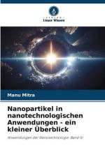 Nanopartikel in nanotechnologischen Anwendungen - ein kleiner Überblick af Manu Mitra