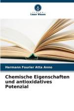 Chemische Eigenschaften und antioxidatives Potenzial af Hermann Fourier Atta Anno