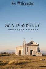 Santa Abella and Other Stories af Ken Wetherington