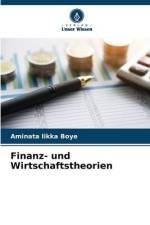 Finanz- und Wirtschaftstheorien af Aminata Likka Boye