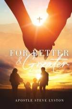 For Better and Greater af Steve Lyston