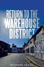Return to the Warehouse District af Richard Segal