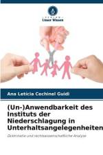 (Un-)Anwendbarkeit des Instituts der Niederschlagung in Unterhaltsangelegenheiten af Ana Letícia Cechinel Guidi