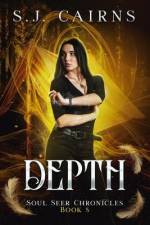 Depth: Soul Seer Chronicles, Book 5 af S. J. Cairns