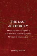 The Last Authority af Oboshi J Agyeno