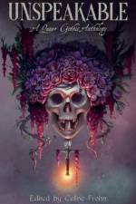 Unspeakable: A Queer Gothic Anthology af Celine Frohn