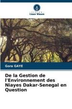 De la Gestion de l'Environnement des Niayes Dakar-Senegal en Question af Gora Gaye