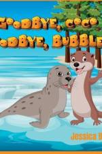 Goodbye Coco, Goodbye Bubbles af Jessica Block