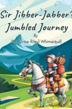 Sir Jibber-Jabber's Jumbled Journey af D. R. Whimsiquill