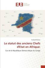Le statut des anciens Chefs d'Etat en Afrique: af Guélord Kalawu