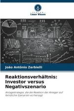 Reaktionsverhältnis: Investor versus Negativszenario af João Antônio Zerbielli