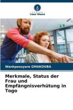 Merkmale, Status der Frau und Empfängnisverhütung in Togo af Wankpaouyare Gmakouba