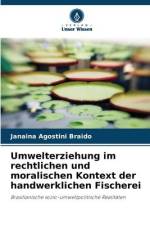 Umwelterziehung im rechtlichen und moralischen Kontext der handwerklichen Fischerei af Janaina Agostini Braido