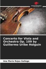 Concerto for Viola and Orchestra Op. 109 by Guillermo Uribe Holguín af Ana María Rojas Gallego