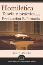 Homilética: Teoría y práctica de la predicación reformada af Peter Y. de Jong