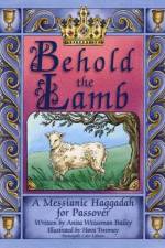 Behold the Lamb: Messianic Haggadah for Passover (Participant's Color Edition) af Anita Weissman Bailey