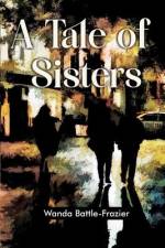 A Tale of Sisters af Wanda Battle-Frazier