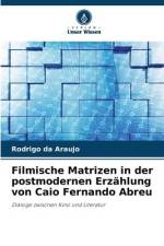Filmische Matrizen in der postmodernen Erzählung von Caio Fernando Abreu af Rodrigo Da Araujo