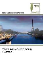 Tour du monde pour t¿aimer af Eddy Ngalamulume Mukuna