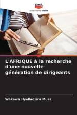 L'AFRIQUE à la recherche d'une nouvelle génération de dirigeants af Wakawa Hyelladzira Musa