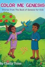 Color Me Genesis: Stories from The Book of Genesis for Kids af Chelly Toler
