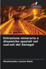 Estrazione mineraria e dinamiche spaziali nel sud-est del Senegal af Mouhamadou Lamine Diallo