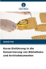 Kurze Einführung in die Konservierung von Bibliotheks- und Archivdokumenten af Ashok Pal