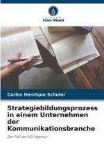 Strategiebildungsprozess in einem Unternehmen der Kommunikationsbranche af Carlos Henrique Schuler