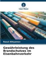 Gewährleistung des Brandschutzes im Eisenbahnverkehr af Rasul Ahtyamov