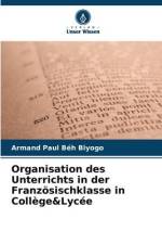 Organisation des Unterrichts in der Französischklasse in Collège&Lycée af Armand Paul Béh Biyogo