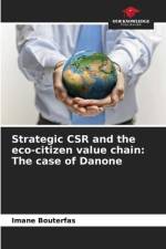 Strategic CSR and the eco-citizen value chain: The case of Danone af Imane Bouterfas