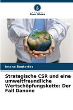 Strategische CSR und eine umweltfreundliche Wertschöpfungskette: Der Fall Danone af Imane Bouterfas