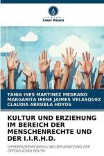KULTUR UND ERZIEHUNG IM BEREICH DER MENSCHENRECHTE UND DER I.I.R.H.D. af Tania Ines Martinez Medrano