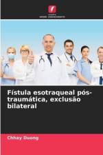 Fístula esotraqueal pós-traumática, exclusão bilateral af Chhay Duong