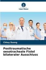 Posttraumatische oesotracheale Fistel bilateraler Ausschluss af Chhay Duong