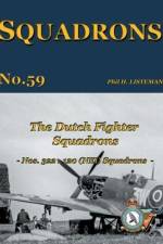 The Dutch Fighter Squadrons: Nos 322 & 120 (NEI) Squadrons af Phil H. Listemann