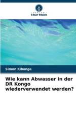Wie kann Abwasser in der DR Kongo wiederverwendet werden? af Simon Kibonge