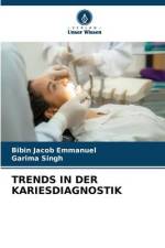 TRENDS IN DER KARIESDIAGNOSTIK af Bibin Jacob Emmanuel