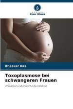 Toxoplasmose bei schwangeren Frauen af Bhaskar Das