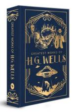 Greatest Works of H.G. Wells (Deluxe Hardbound Edition) af H. G. Wells