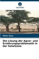 Die Lösung der Agrar- und Ernährungsproblematik in der Sahelzone af Matar Gaye